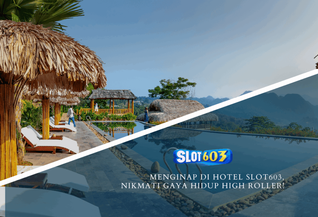 Menginap di Hotel Slot603