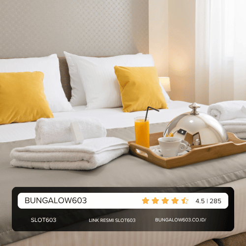Bungalow603: Manuver RTP Slot603 untuk Pengalaman Staycation